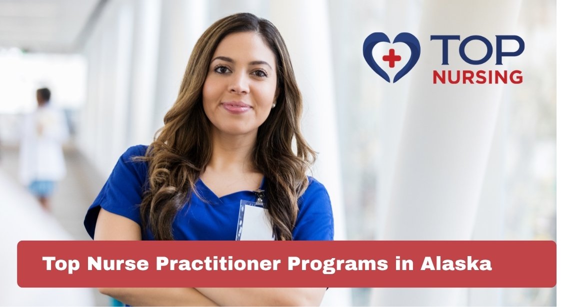 Top Nurse Practitioner Programs in Alaska (2026)