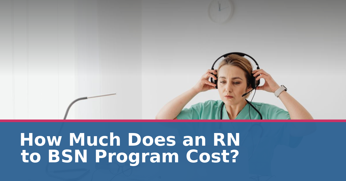 How Much Does an RN to BSN Program Cost?