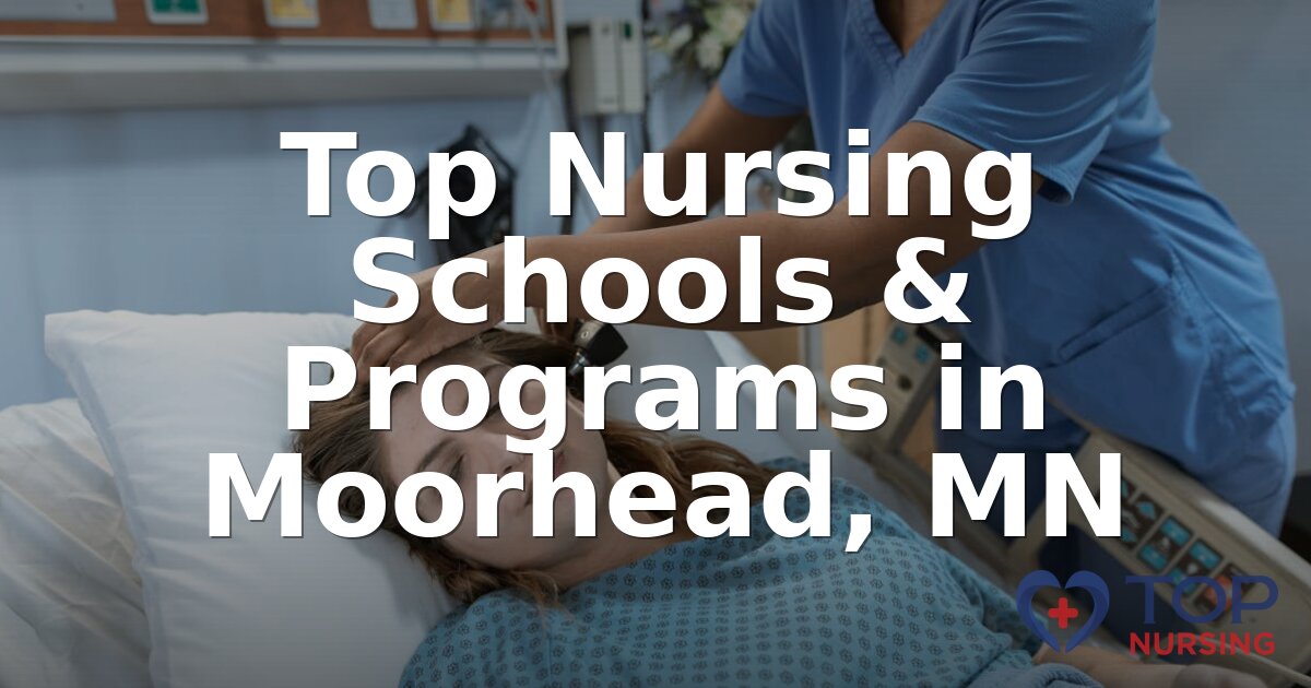 Best Nursing Schools in Moorhead, MN | 2026 BSN Rankings