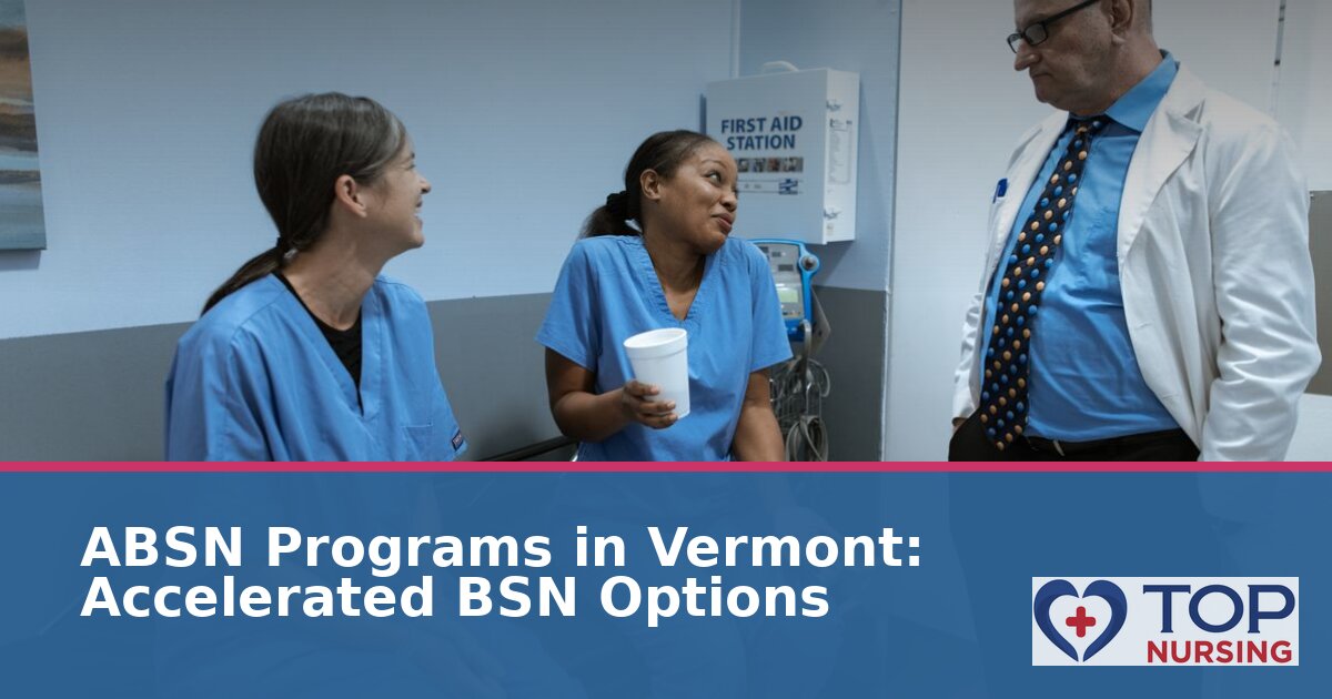 Best ABSN Programs in Vermont: Accelerated BSN Options