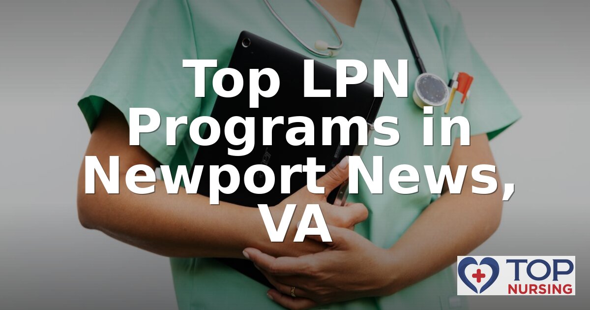 Best LPN Programs in Newport News, VA (2026 Rankings)