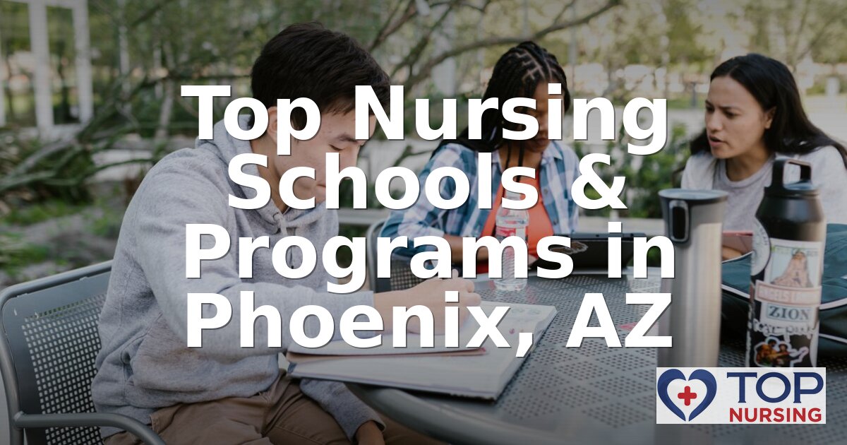 Best Nursing Schools in Phoenix, AZ | 2026 BSN Rankings