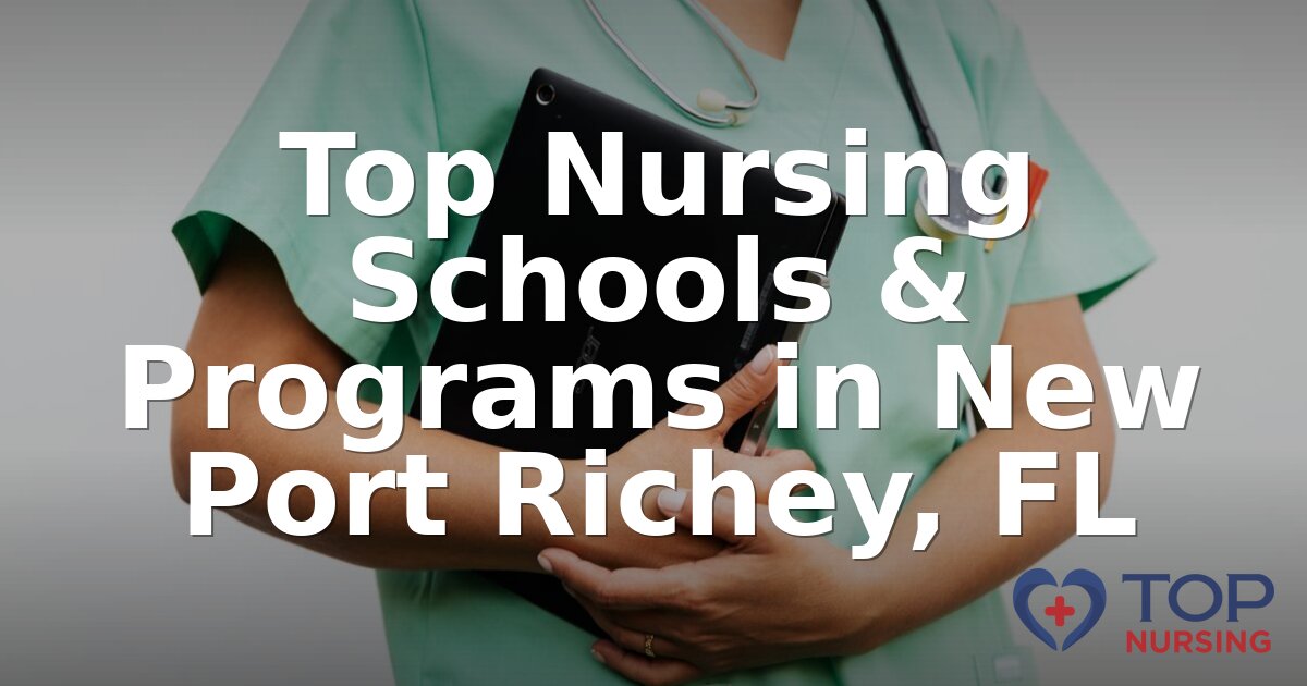 Best Nursing Schools in New Port Richey, FL (2026 Guide)