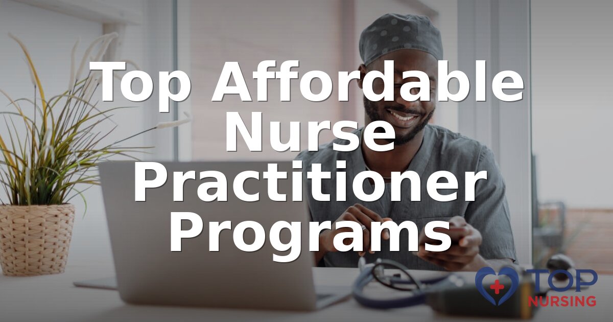 Top Affordable Nurse Practitioner Programs (2026)
