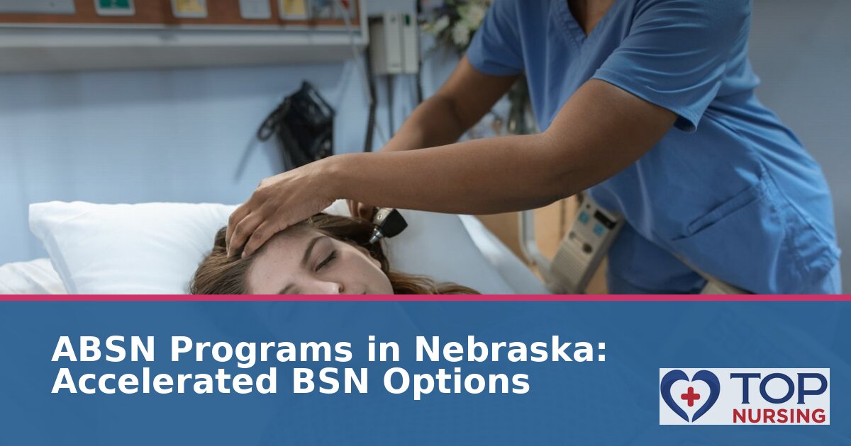 Best ABSN Programs in Nebraska: Top Accelerated BSN Options (2026)