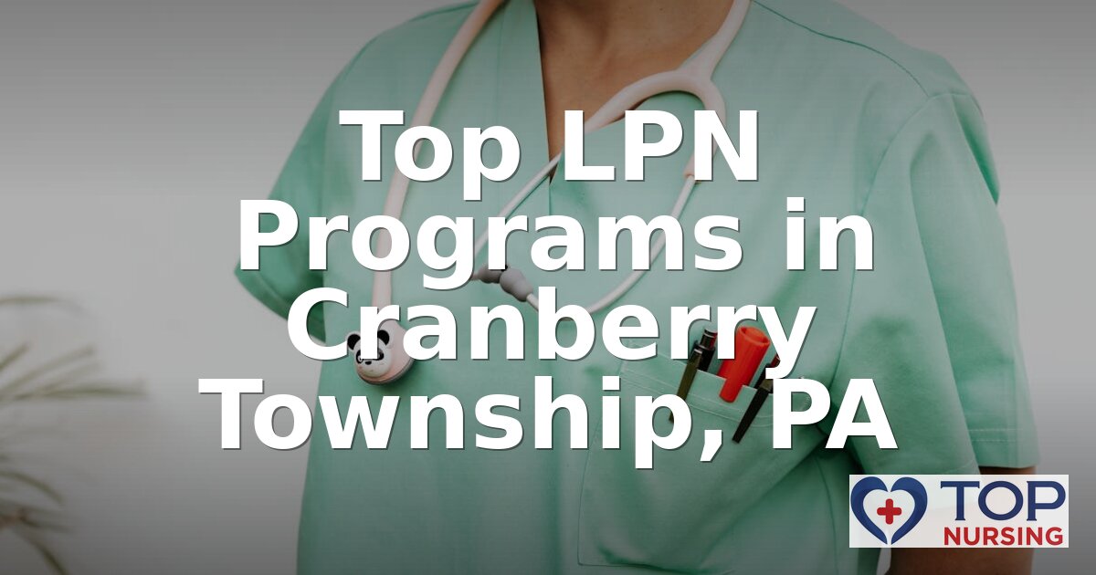 Best LPN Programs Near Cranberry Township, PA (2026)