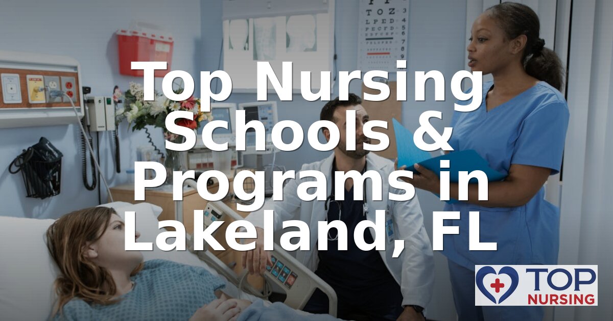 Best Nursing Schools in Lakeland, FL | 2026 BSN Rankings
