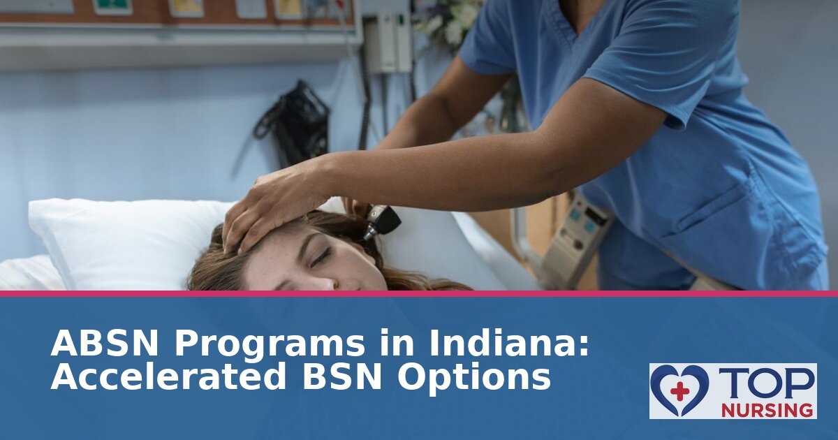 Best ABSN Programs in Indiana: Accelerated BSN Options