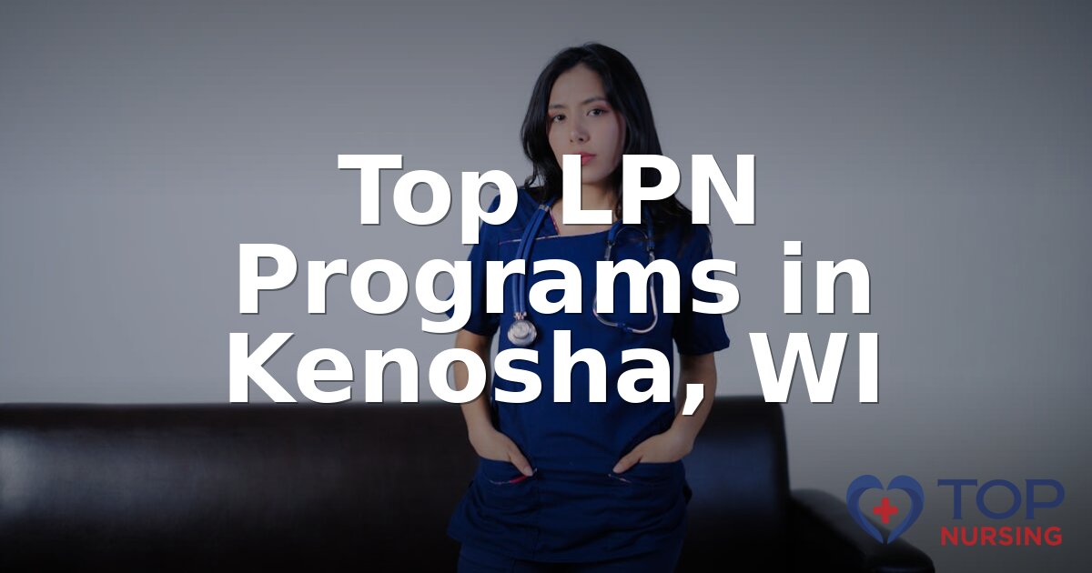 Best LPN Programs in Kenosha, WI (2026 Rankings)