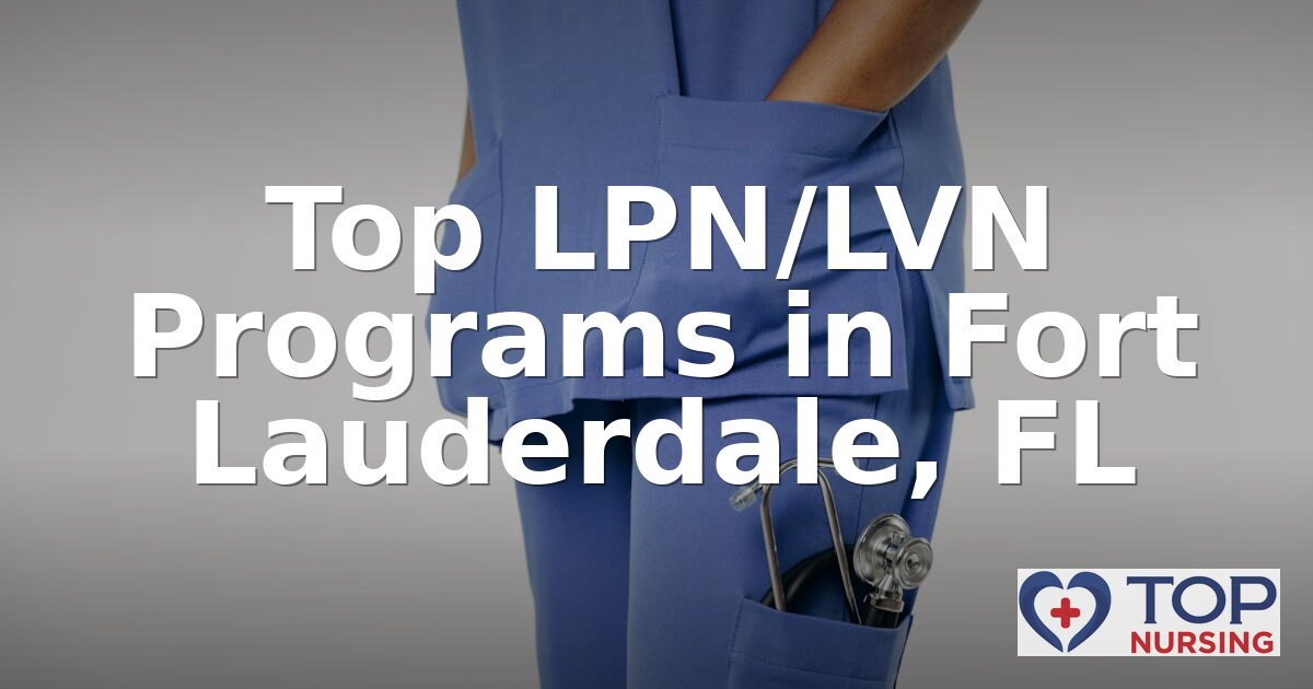 Best LPN Programs in Fort Lauderdale, FL (2026 Rankings)