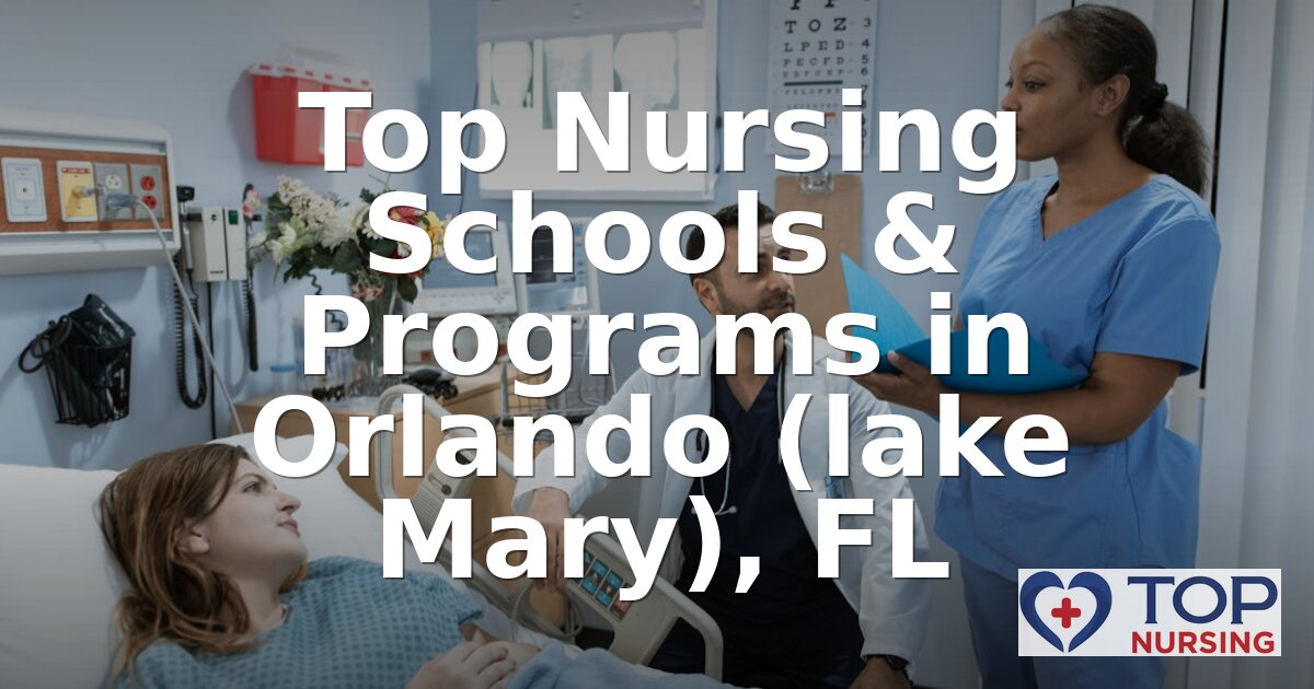 Best Nursing Schools in Orlando & Lake Mary, FL (2026)