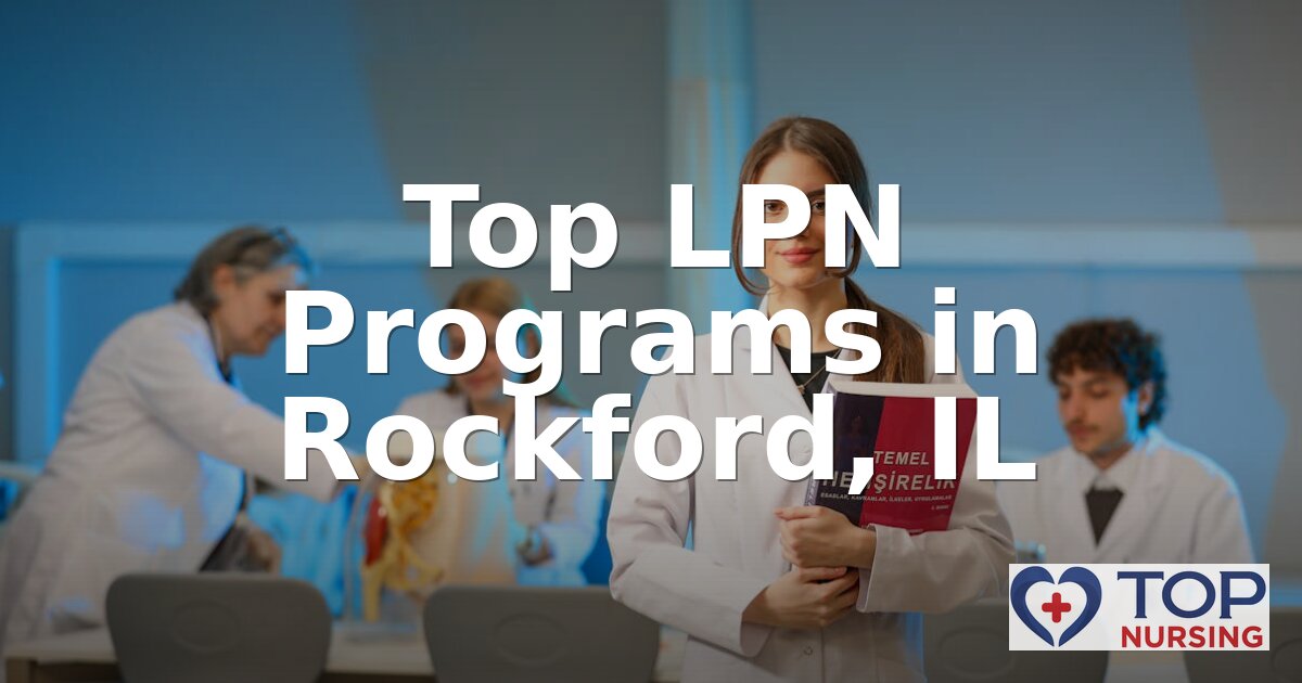 Best LPN Programs in Rockford, IL (2026 Rankings)