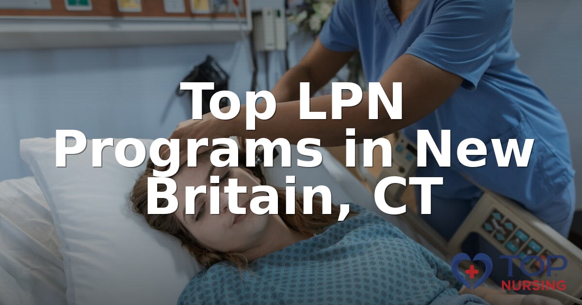 Best LPN Programs in New Britain, CT (2026 Rankings)