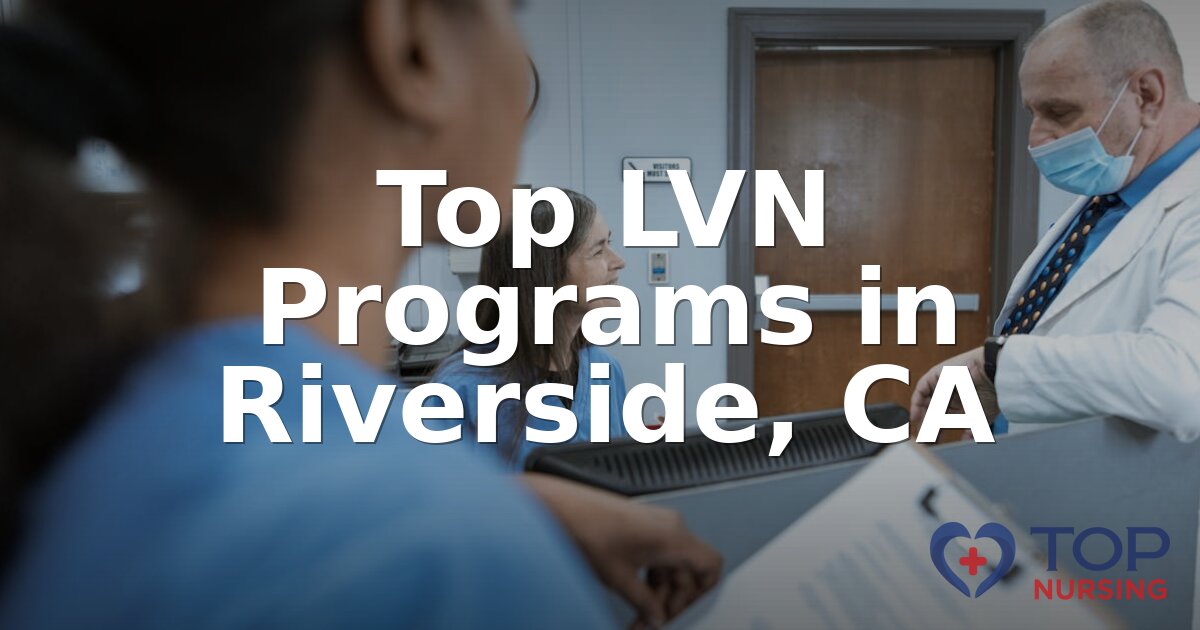 Best LVN Programs in Riverside, CA (2026 Rankings)