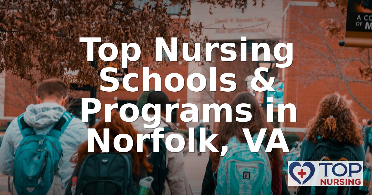 Best Nursing Schools in Norfolk, VA | 2026 BSN Rankings