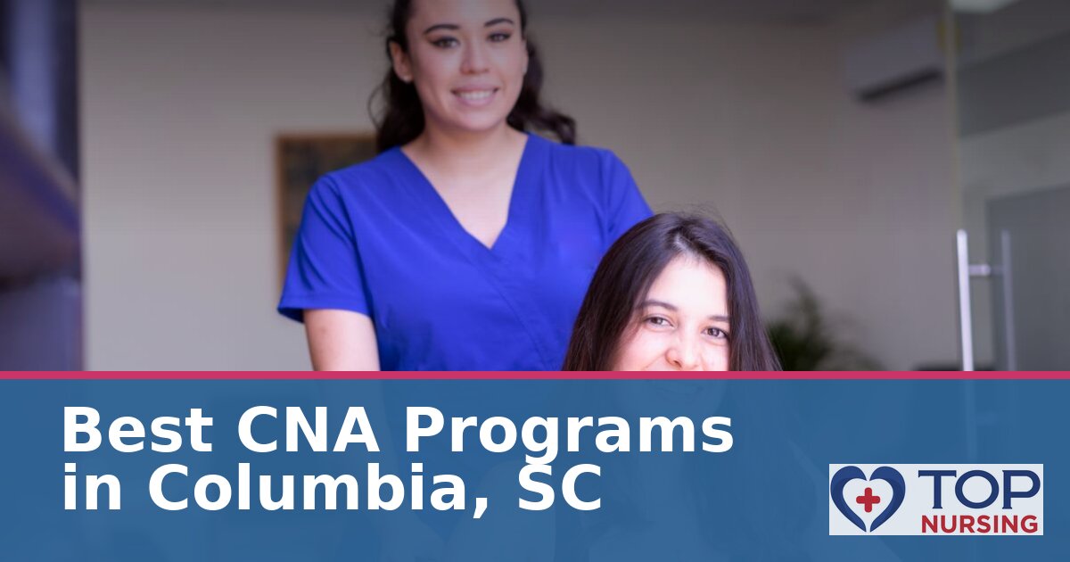 Nursing Assistant Schools in Columbia, SC: 2027 CNA Guide