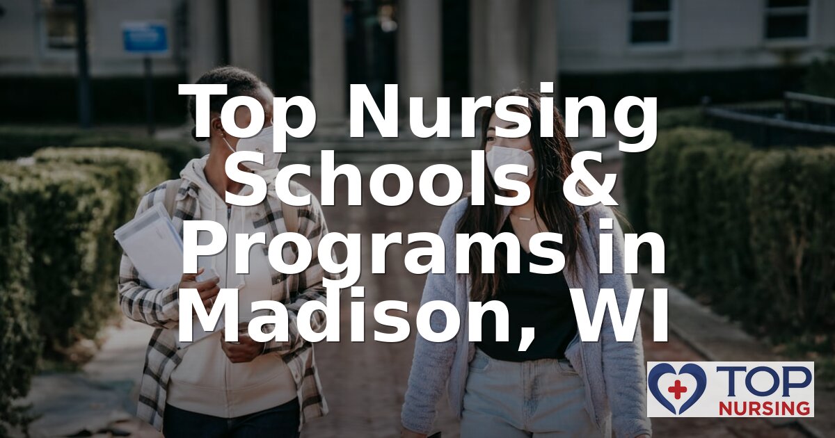 Best Nursing Schools in Madison, WI (2026 Rankings)
