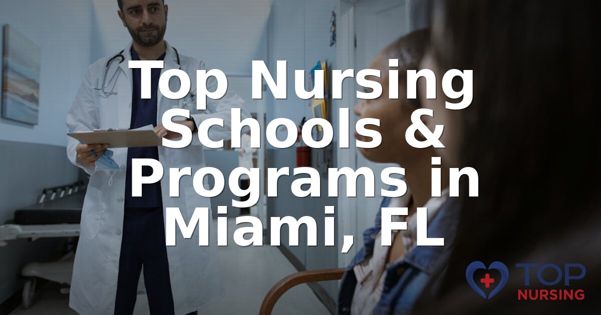 Best Nursing Schools in Miami, FL — 2026 BSN Rankings