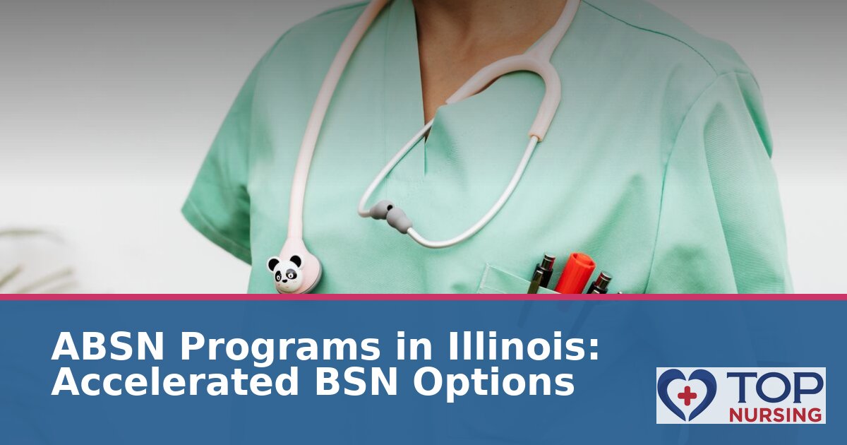 Best ABSN Programs in Illinois: Accelerated BSN Options