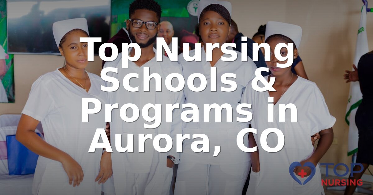 Best Nursing Schools in Aurora, CO (2026 Rankings)
