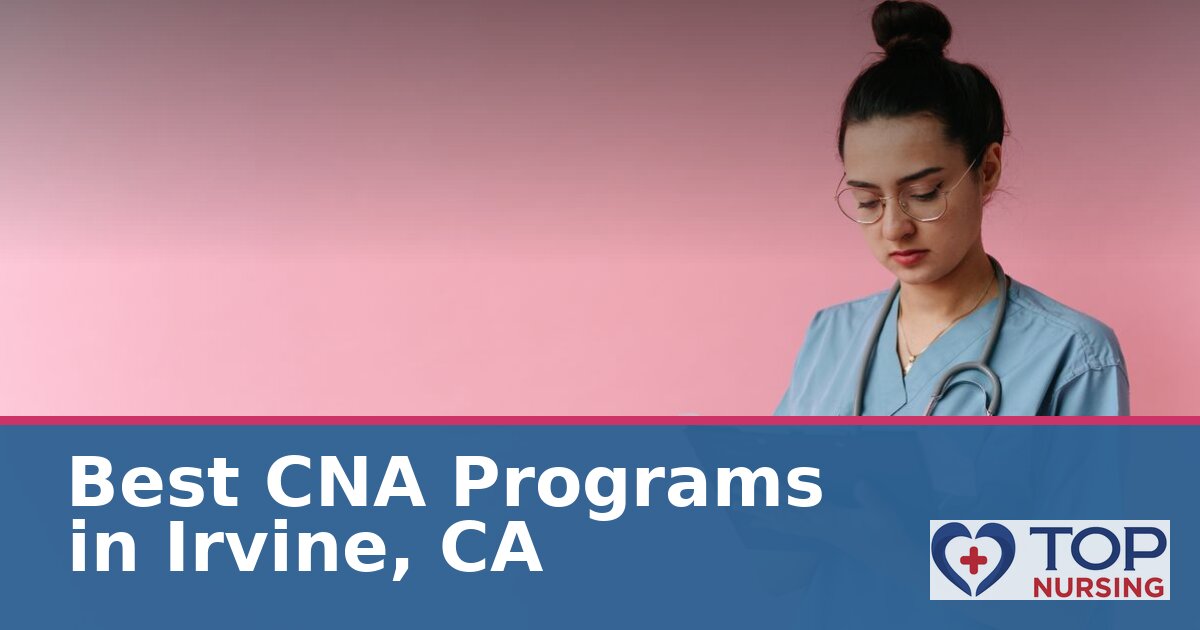 Nursing Assistant Schools in Irvine, CA: CNA Training