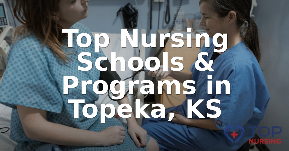 Best Nursing Schools in Topeka, KS (2026 Rankings)