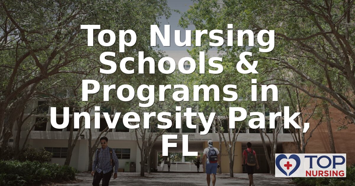 Best Nursing Schools in University Park, FL (2026 Rankings)