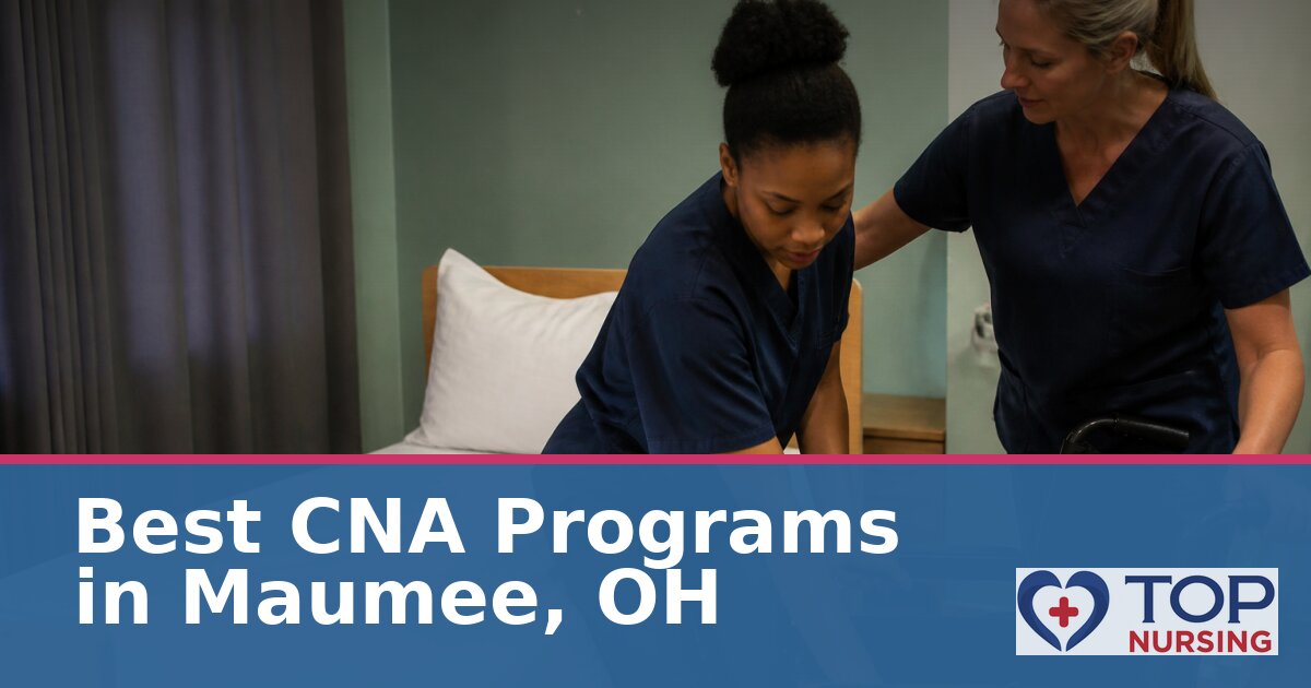 Nursing Assistant Schools in Maumee, OH: CNA & STNA Guide