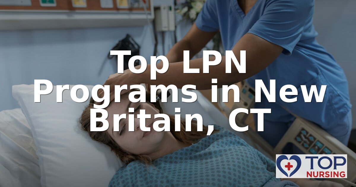 Best LPN Programs in New Britain, CT (2026 Rankings)
