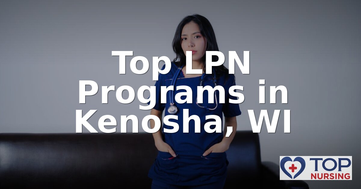 Best LPN Programs in Kenosha, WI (2026 Rankings)
