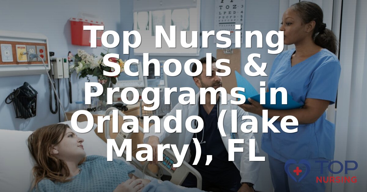Best Nursing Schools in Orlando & Lake Mary, FL (2026)