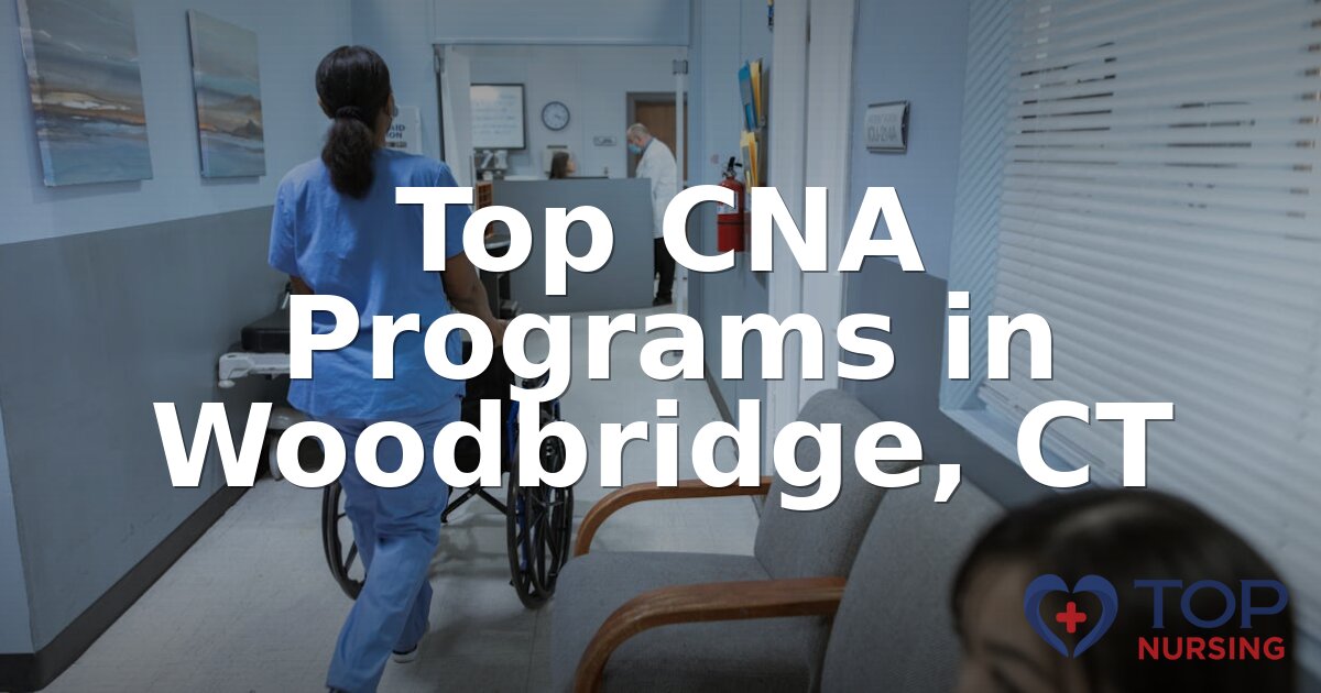 Best CNA Programs for Woodbridge, CT Students (2026)