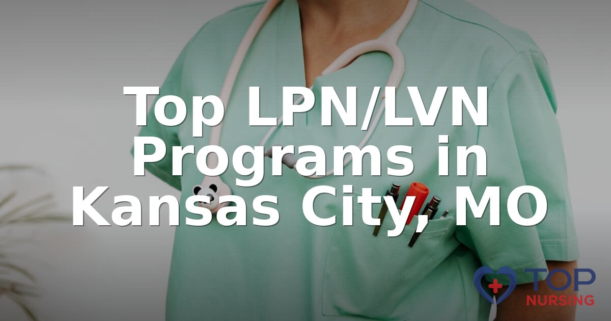 Best LPN Programs in Kansas City, MO (2026 Rankings)