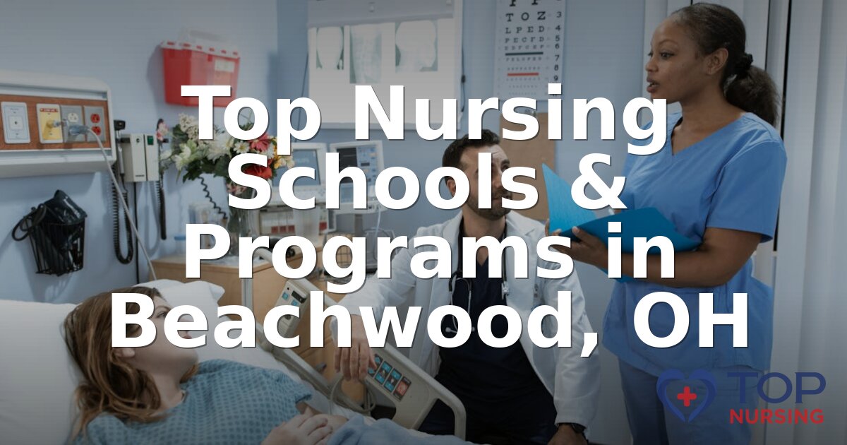 Best Nursing Schools in Beachwood, OH | 2026 BSN Rankings