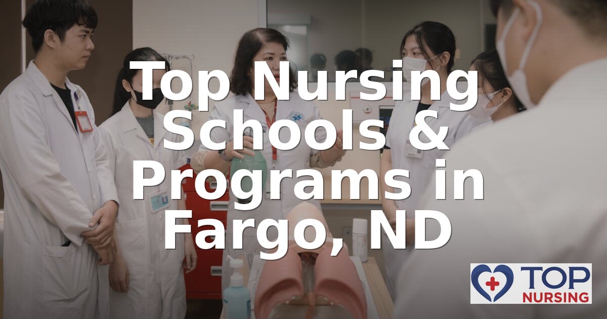 Best Nursing Schools in Fargo, ND | 2026 BSN Rankings