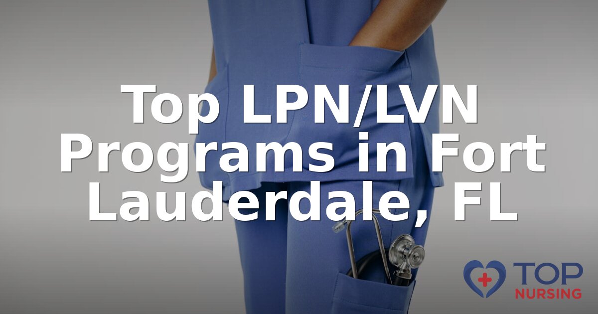 Best LPN Programs in Fort Lauderdale, FL (2026 Rankings)