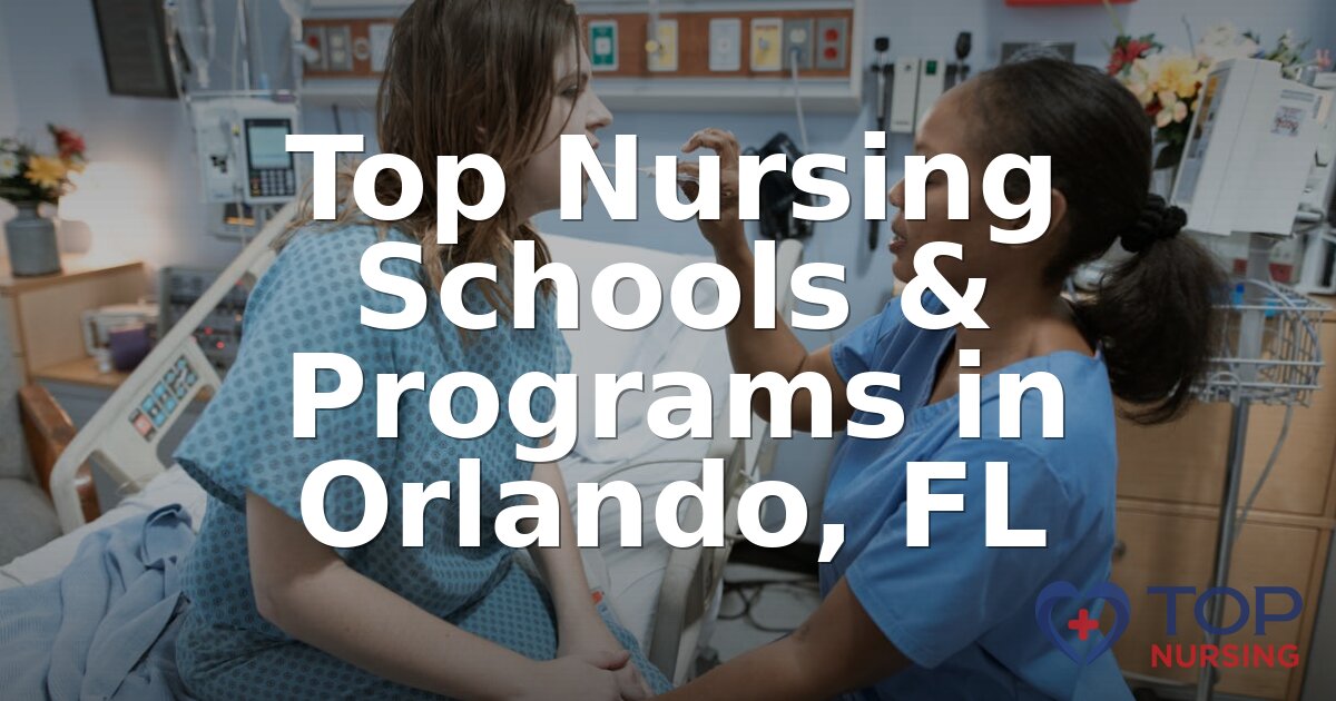 Best Nursing Schools in Orlando, FL – 2026 BSN Rankings