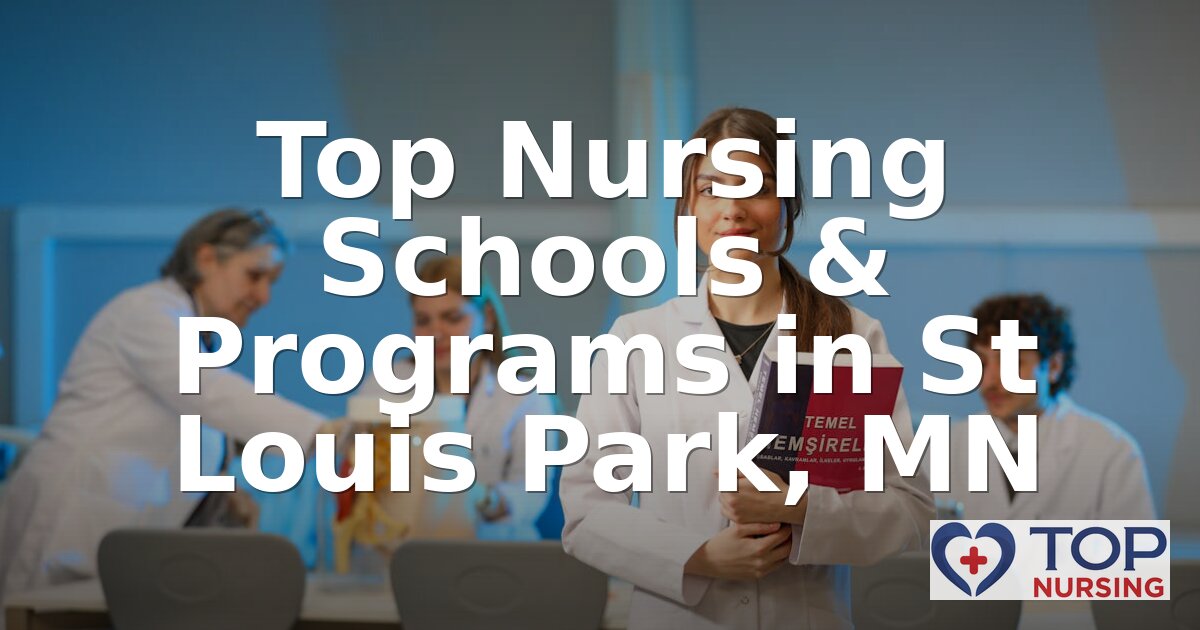 Best Nursing Schools in St Louis Park, MN | 2026 Rankings