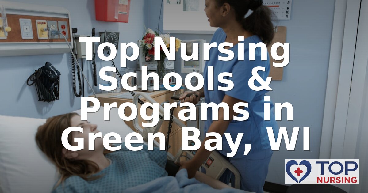 Best Nursing Schools in Green Bay, WI (2026 Rankings)
