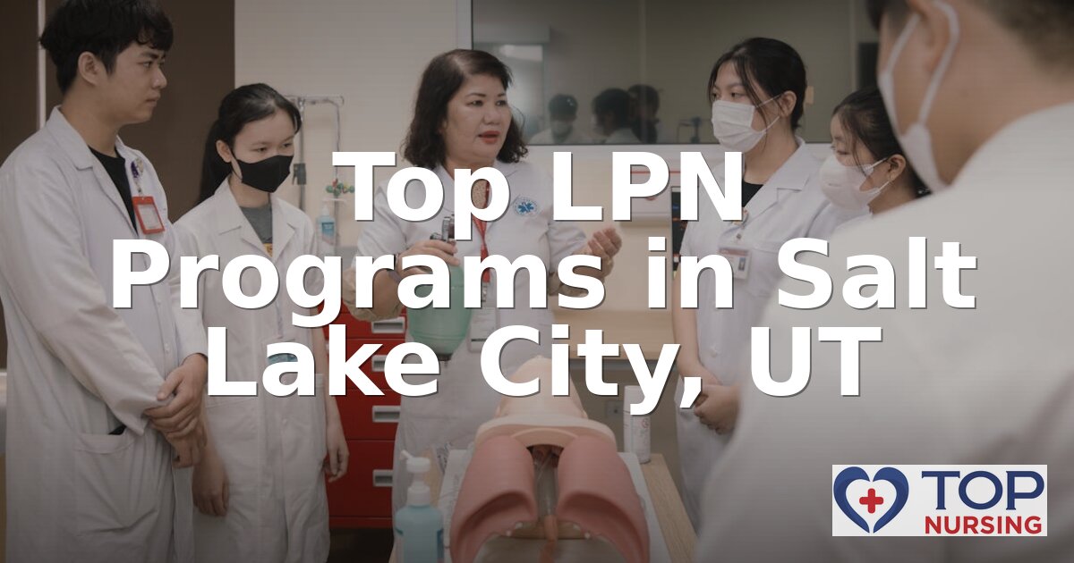 Best LPN Programs in Salt Lake City, UT (2026 Guide)