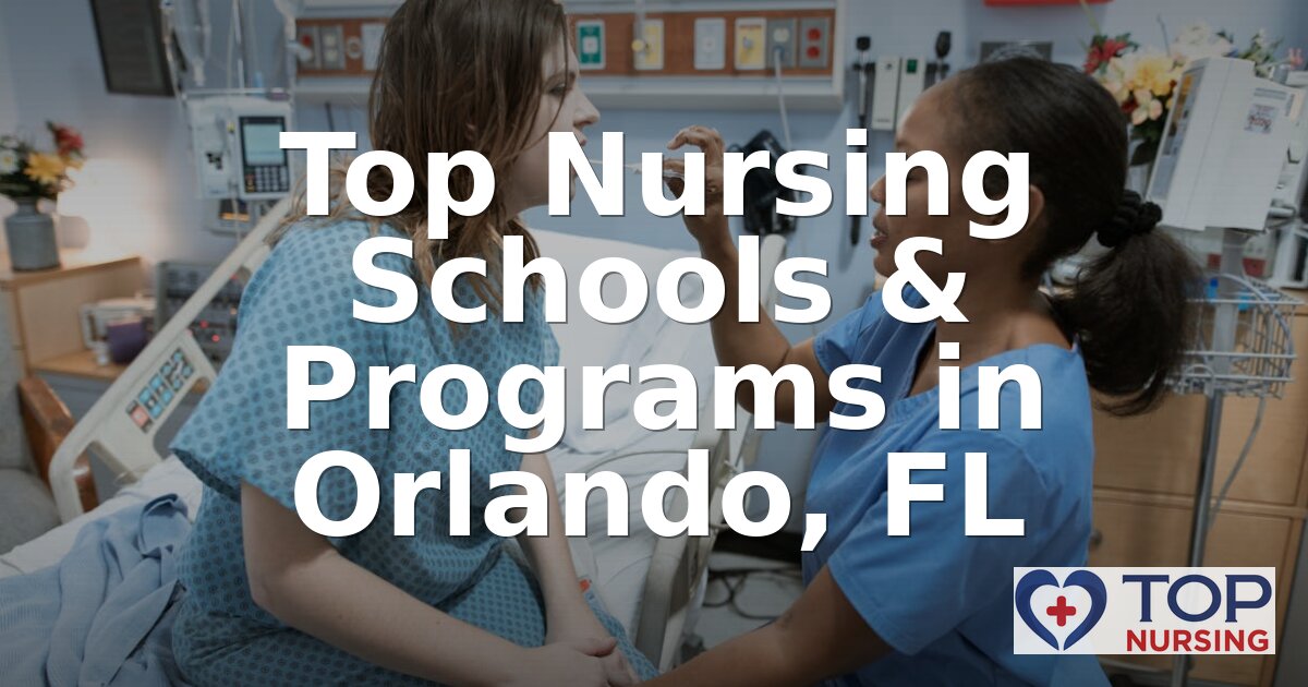 Best Nursing Schools in Orlando, FL – 2026 BSN Rankings