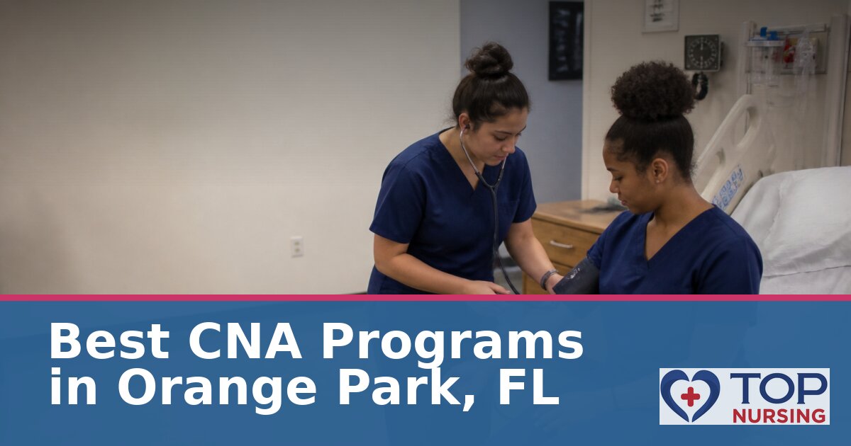 Nursing Assistant (CNA) Schools in Orange Park, FL 2027