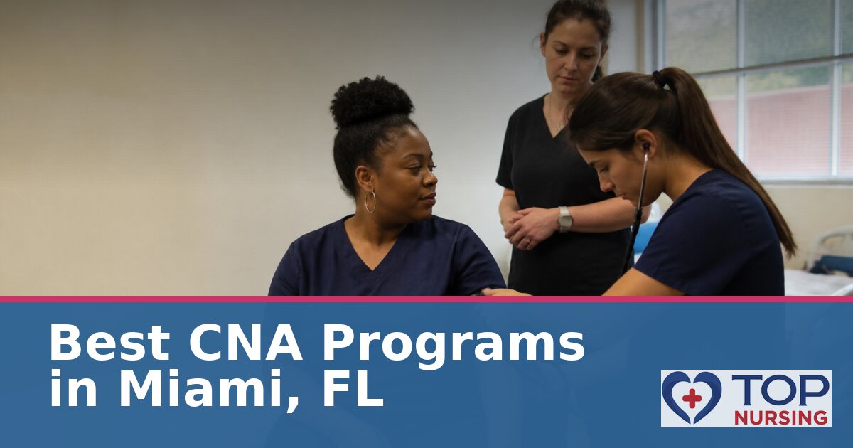 Nursing Assistant (CNA) Schools in Miami, FL (2027)