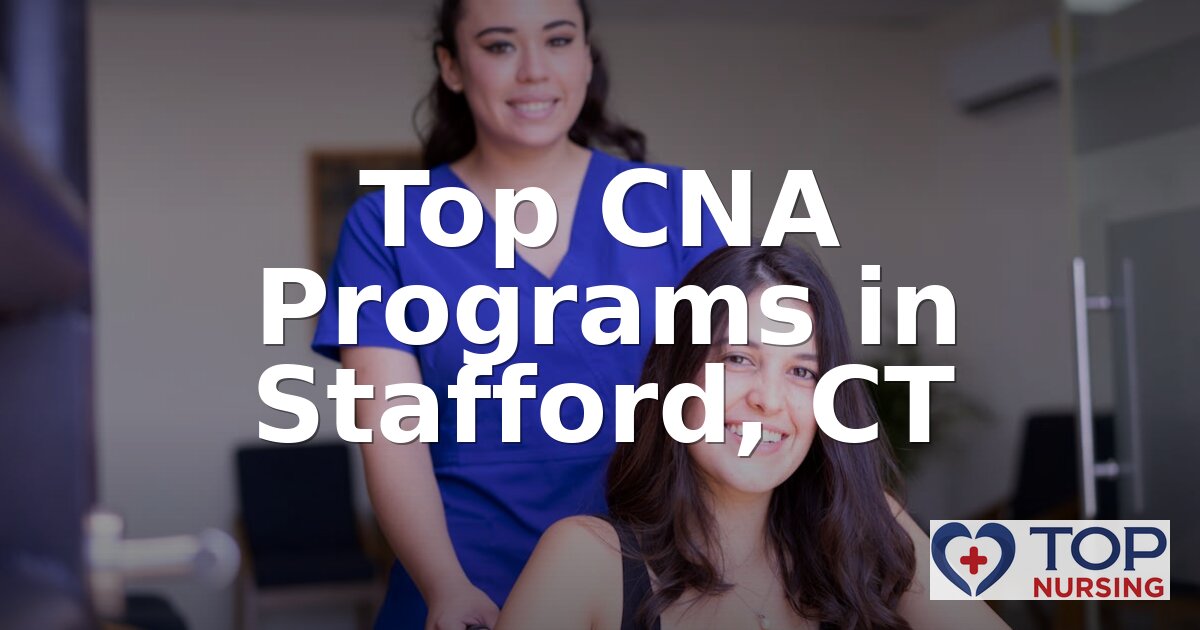 Best CNA Programs for Stafford, CT Students (2026)