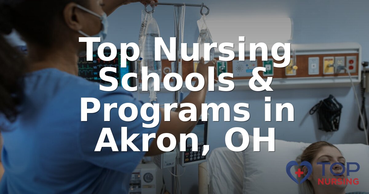 Best Nursing Schools in Akron, OH | 2026 BSN Rankings