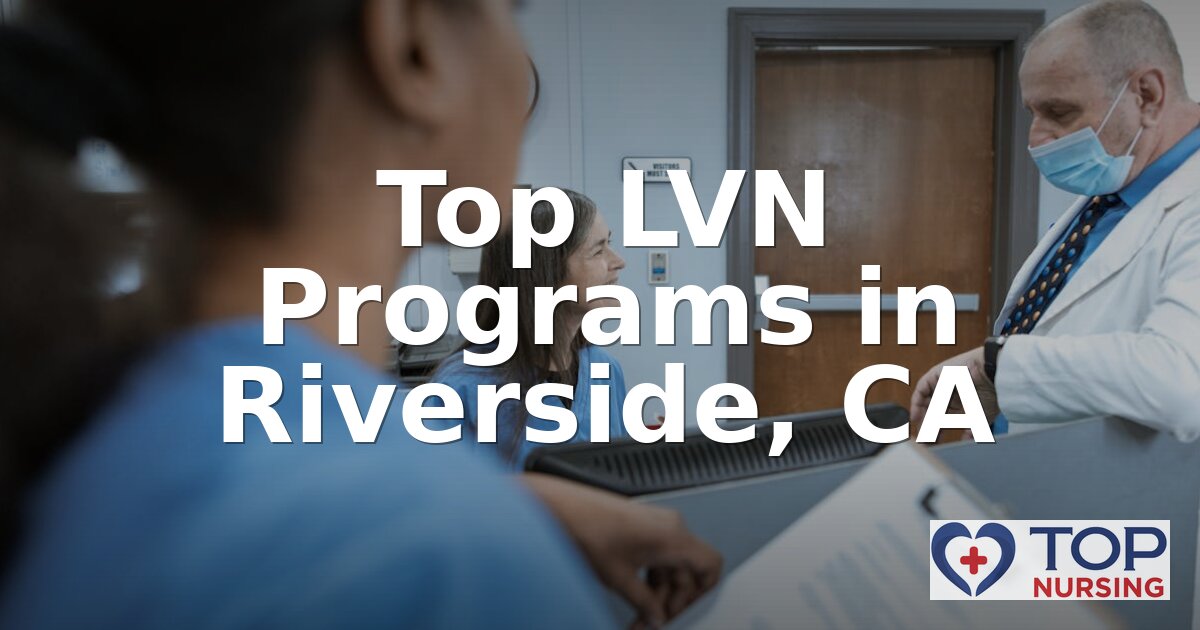 Best LVN Programs in Riverside, CA (2026 Rankings)