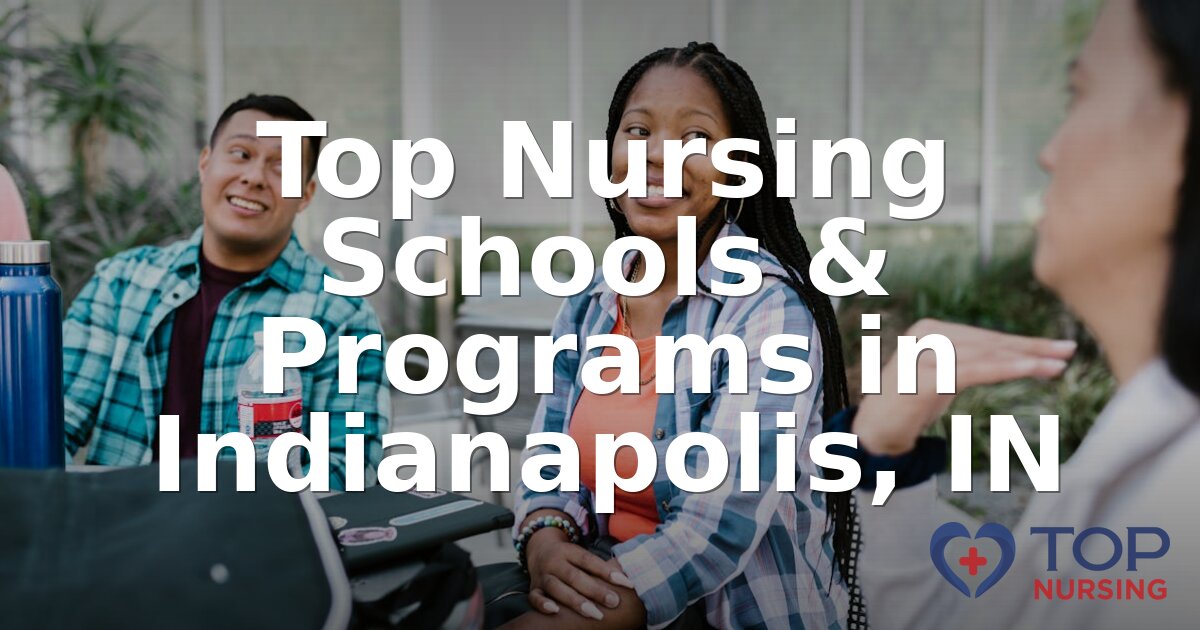Best Nursing Schools in Indianapolis, IN (2026 Rankings)