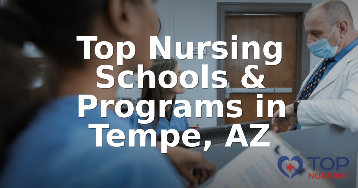 Best Nursing Schools in Tempe, AZ | 2026 BSN Rankings