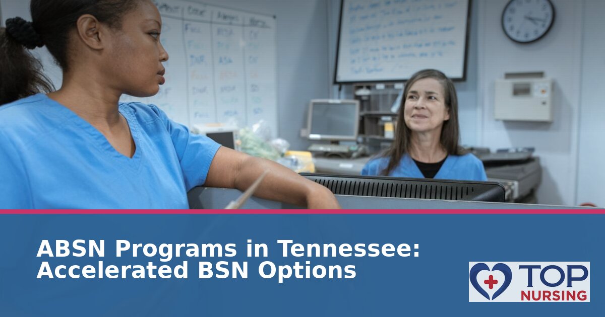 Best ABSN Programs in Tennessee: Online, Hybrid & Campus