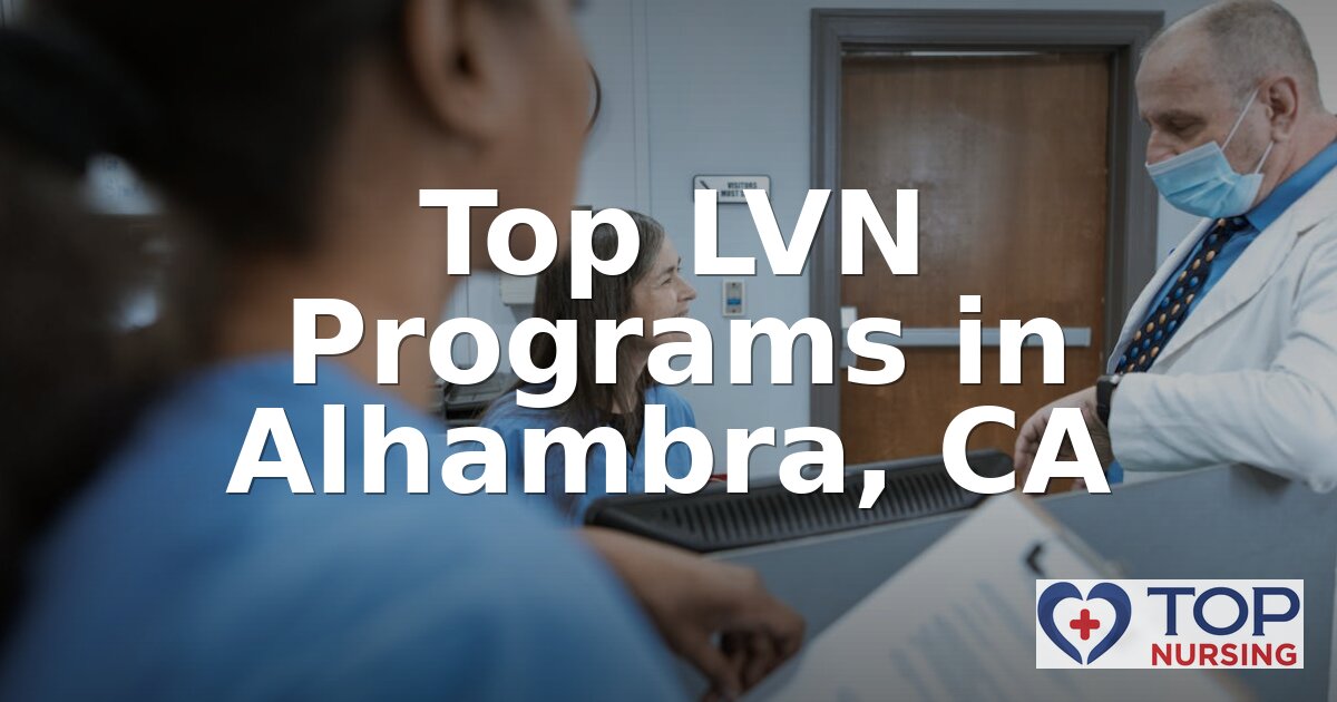 Best LVN Programs in Alhambra, CA (2026 Rankings)